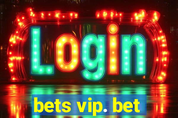 bets vip. bet