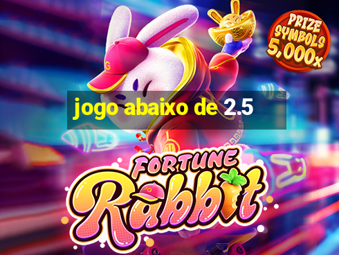 jogo abaixo de 2.5