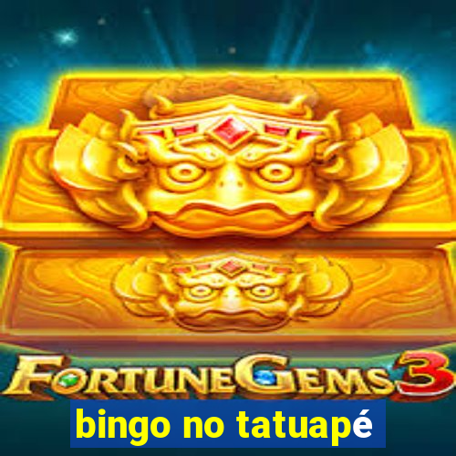 bingo no tatuapé