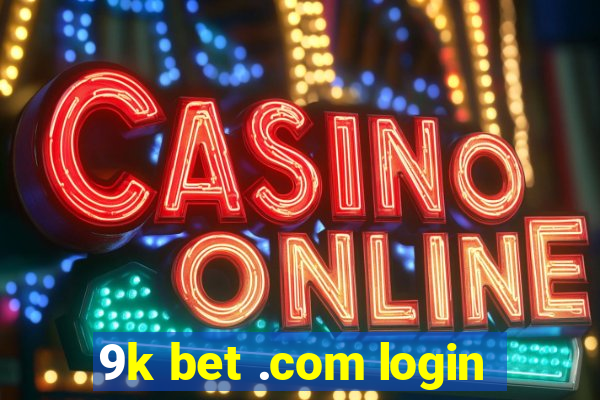 9k bet .com login