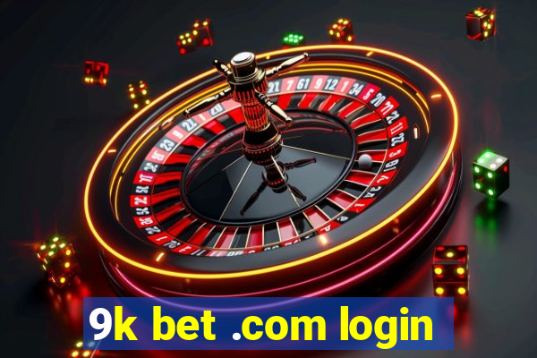 9k bet .com login