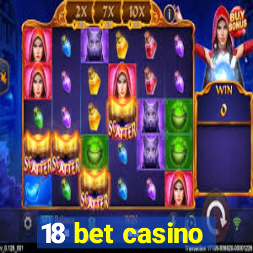 18 bet casino