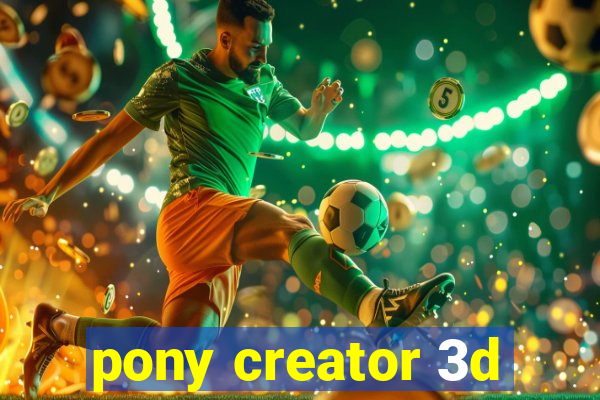 pony creator 3d