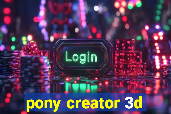 pony creator 3d