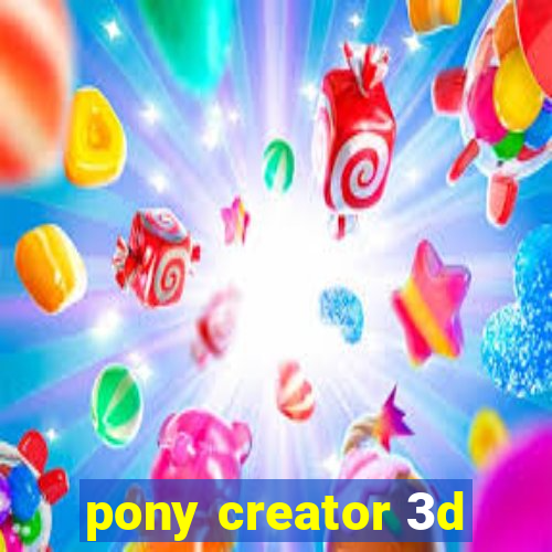 pony creator 3d