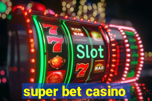 super bet casino