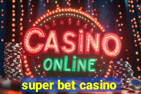 super bet casino