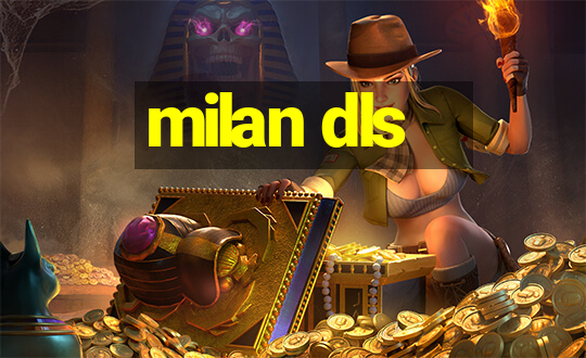 milan dls