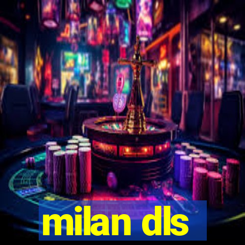 milan dls