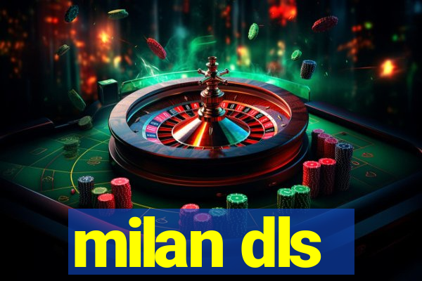 milan dls