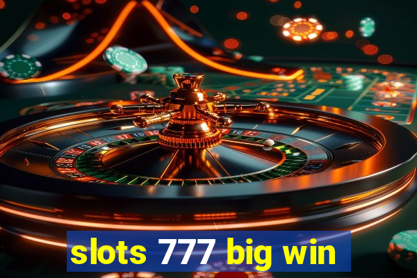 slots 777 big win