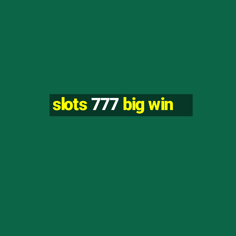 slots 777 big win