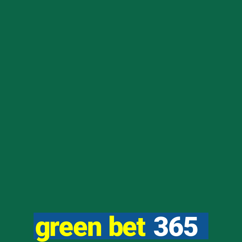 green bet 365