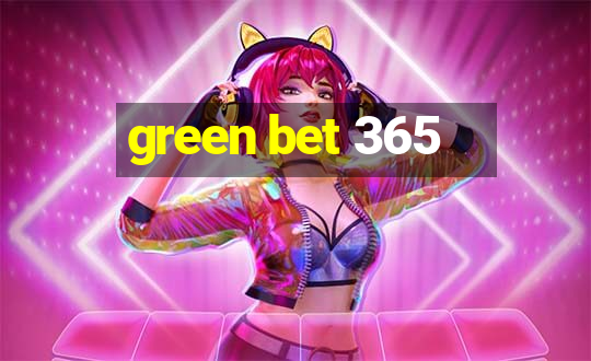 green bet 365