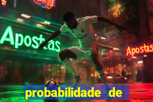 probabilidade de jogos de hoje