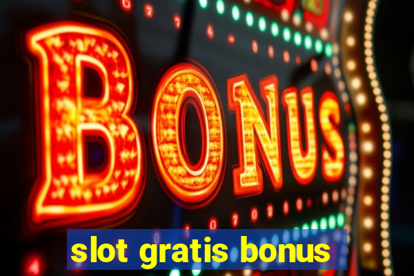 slot gratis bonus