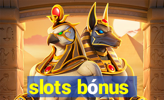 slots bónus