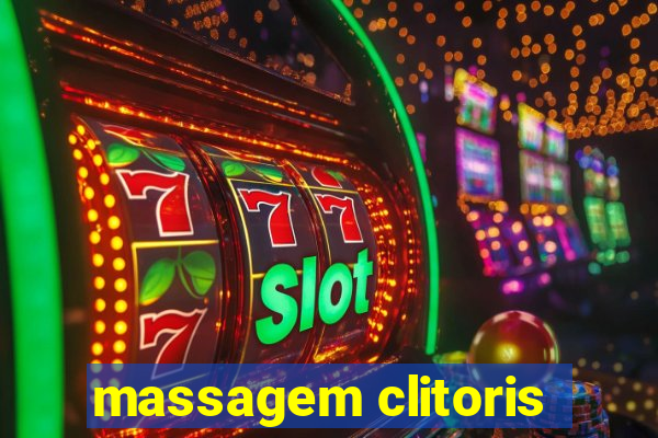 massagem clitoris