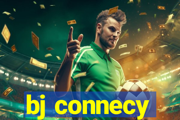 bj connecy