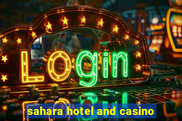 sahara hotel and casino