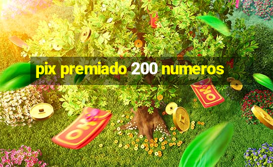 pix premiado 200 numeros