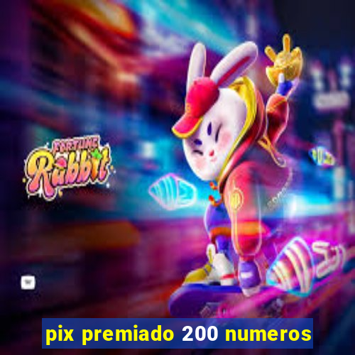 pix premiado 200 numeros