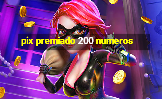 pix premiado 200 numeros