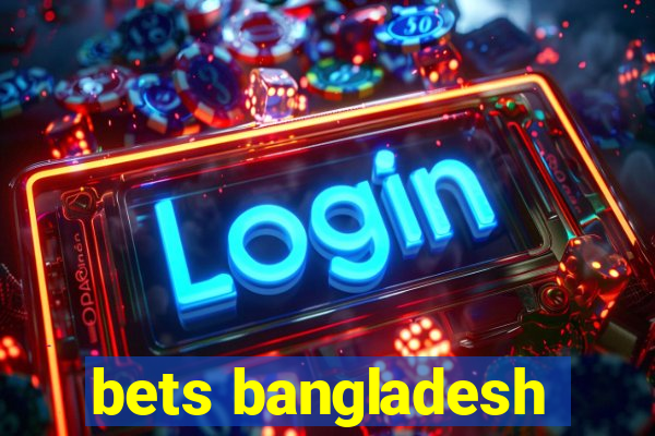 bets bangladesh