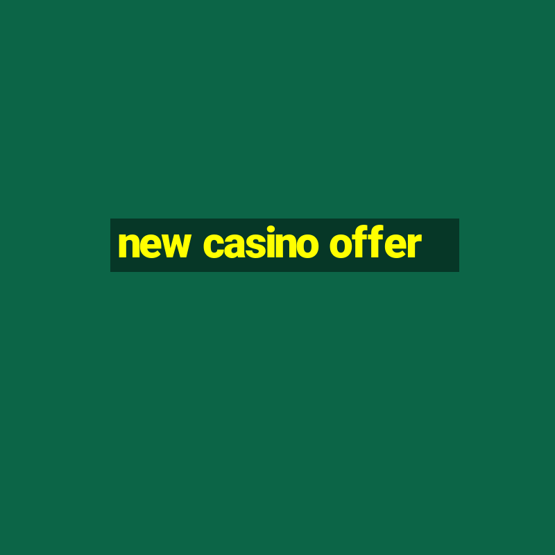 new casino offer