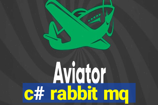 c# rabbit mq