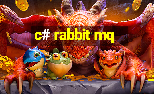 c# rabbit mq