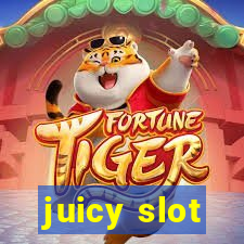 juicy slot