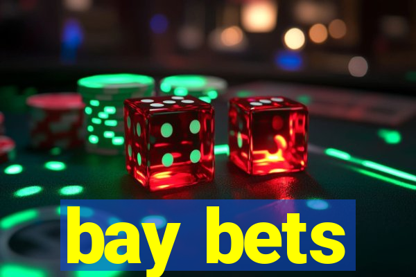 bay bets