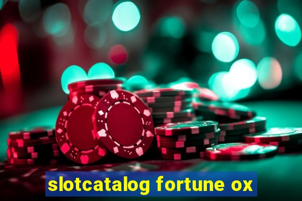 slotcatalog fortune ox