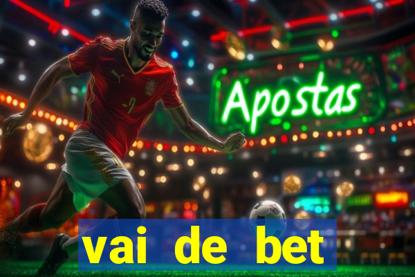 vai de bet deposito minimo