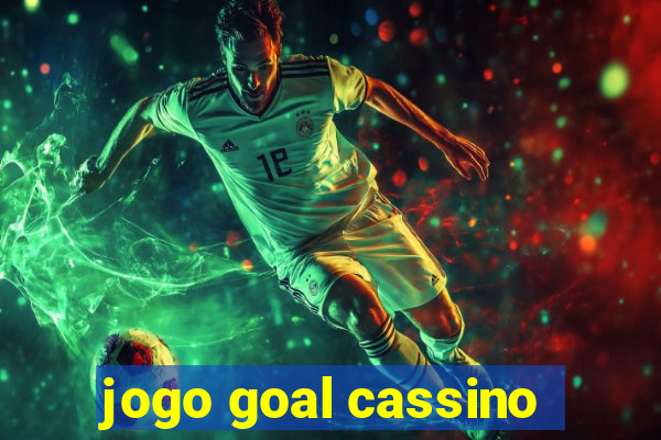 jogo goal cassino