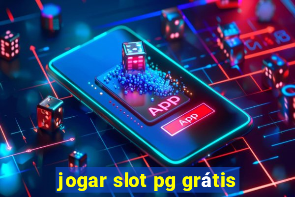 jogar slot pg grátis