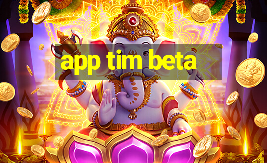 app tim beta