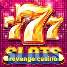 revenge casino