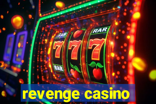 revenge casino