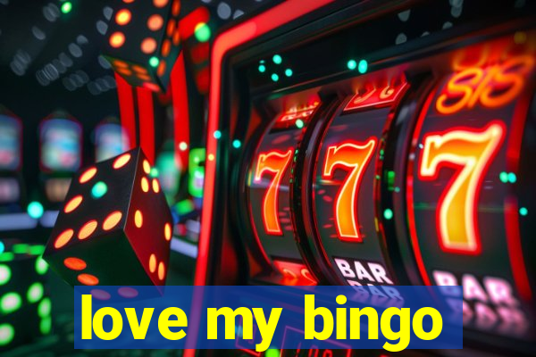 love my bingo