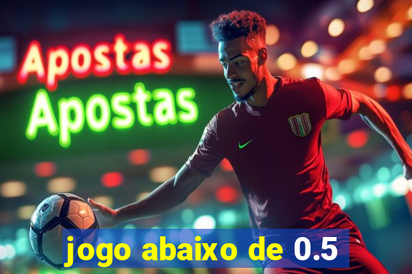 jogo abaixo de 0.5