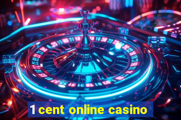 1 cent online casino