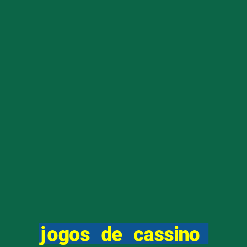 jogos de cassino que ganha bonus no cadastro