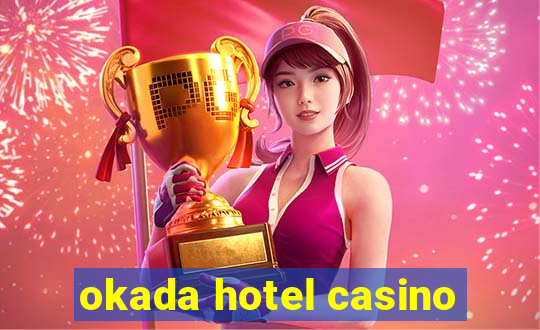 okada hotel casino