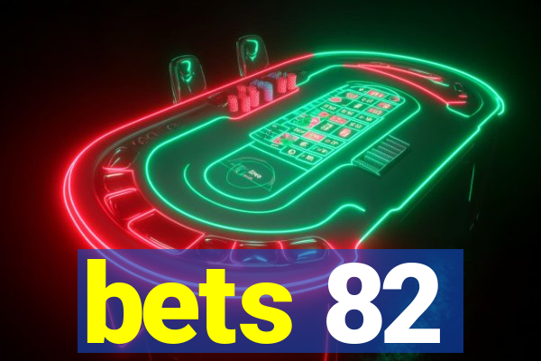 bets 82