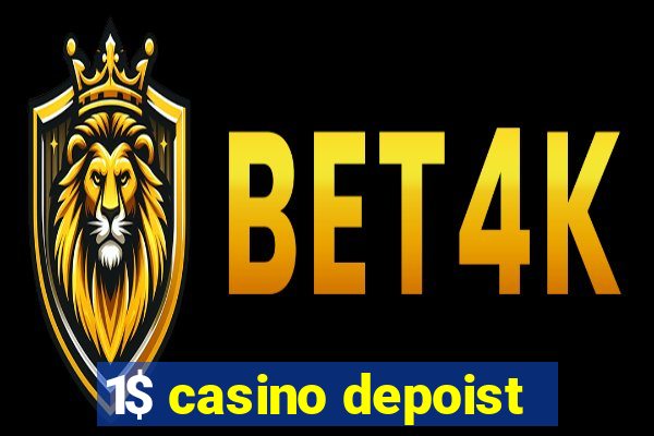 1$ casino depoist