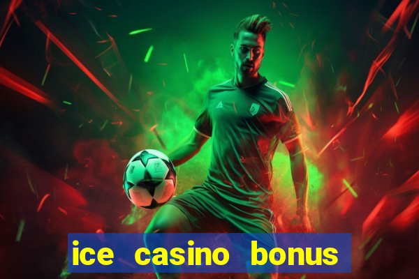 ice casino bonus sem deposito