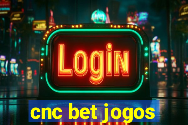 cnc bet jogos