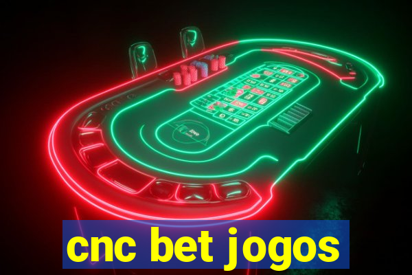 cnc bet jogos